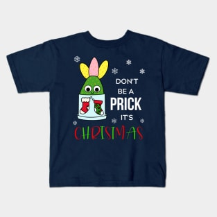 Don't Be A Prick It's Christmas - Hybrid Cactus In Christmas Themed Pot Kids T-Shirt